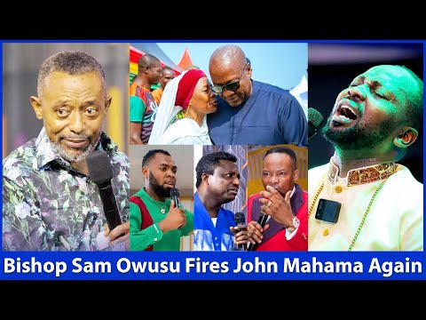 John Mahama Rɛjects The Prophets Who Prayed For His Victory. Bishop Sam Owusu Drops Bomb