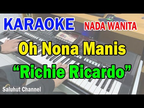 OH NONA MANIS ll KARAOKE NOSTALGIA ll RICHIE RICARDO ll NADA WANITA C=DO