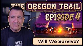 Will We Survive? | The Oregon Trail Ep 4