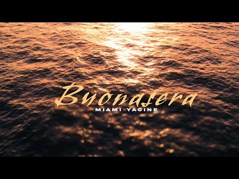 MIAMI YACINE - BUONASERA