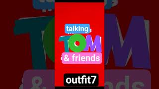 talking TOM & friends outfit7