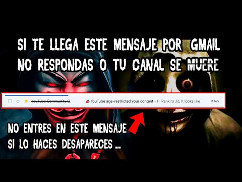 SI TE LLEGA ESTE MENSAJE POR GMAIL NO RESPONDAS O TU CANAL SE MUERE