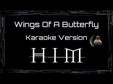 HIM • Wings Of A Butterfly (CC) 🎤 [Karaoke] [Instrumental Lyrics]
