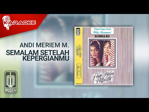 Andi Meriem Mattalatta – Semalam Setelah Kepergianmu (Official Karaoke Video)