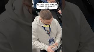 He asked me to LOWBALL him for his Pokémon Cards