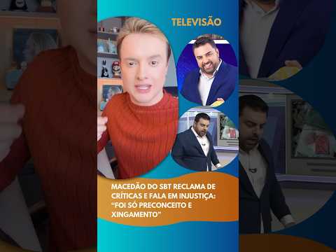 Macedão do SBT reclama de críticas e fala em injustiça: “Foi só preconceito e xingamento” #televisao