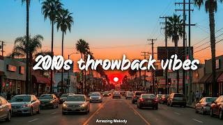 2010s ultimate throwback vibes mix ~summer nostalgia playlist