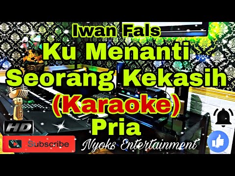 KU MENANTI SEORANG KEKASIH - IWAN FALS (Karaoke) Pop Original || Nada Pria || A=DO