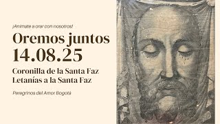 Oremos Juntos / Santa Faz - 14 de agosto 2025 - Peregrinos del Amor Bogotá