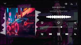 MASHA ULTRAFUNK ll BGM BEATS HD ll