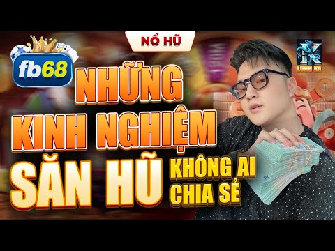 Nổ Hũ | Cách Chơi Nổ Hũ Online Hiệu Quả - Những Kinh Nghiệm Săn Hũ Không Ai Chia Sẻ