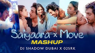Saiyaara x Move Mashup | DJ Shadow Dubai x O2SRK | 2025 | Ahaan Panday | Aneet Padda | Mohit Suri