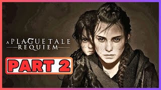 A Plague Tale: Requiem - Part 2 Walkthrough | 1080p 60fps | PC | No Commentary