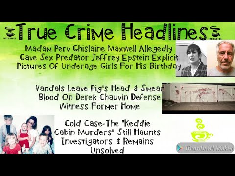 Update Ghislaine Maxwell derek Chauvin Defense Witness Home