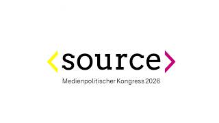 Medienkongress SOURCE II – Europäische Medienplattform: Wie kann sie gelingen?