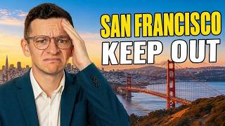 What Real Estate Agents DON'T Tell You About Living in San Francisco