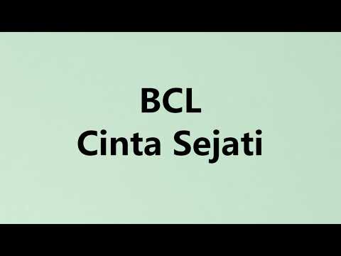 BCL - Cinta Sejati - Roket Lirik