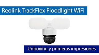 La CÁMARA IP de exterior más AVANZADA: Reolink TrackFlex Floodlight WiFi