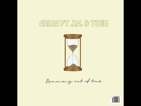 Running Out Of Time - ARMA & .za. ft TWIN