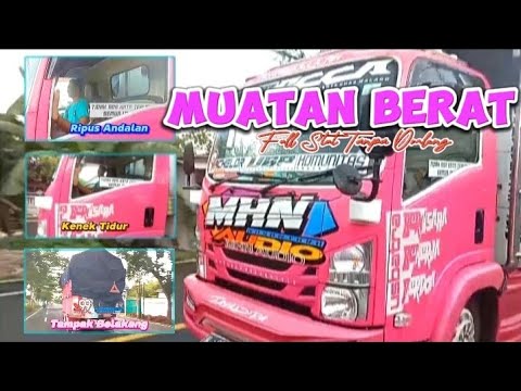 MHN AUDIO UAP KOMUNITY‼️MUATAN BERAT LINTAS JALUR TENGAH‼️STUT GAK OMLENG