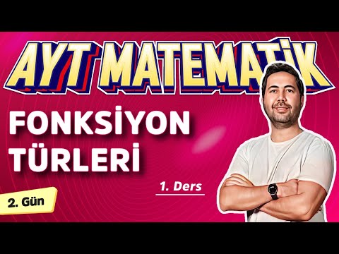 FONKSİYON TÜRLERİ 1.DERS - 2. GÜN