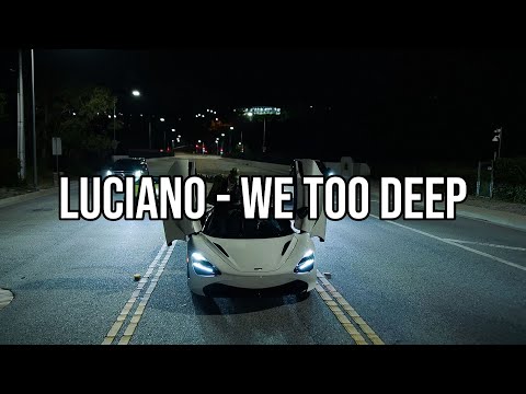 LUCIANO - We Too Deep (Lyrics)