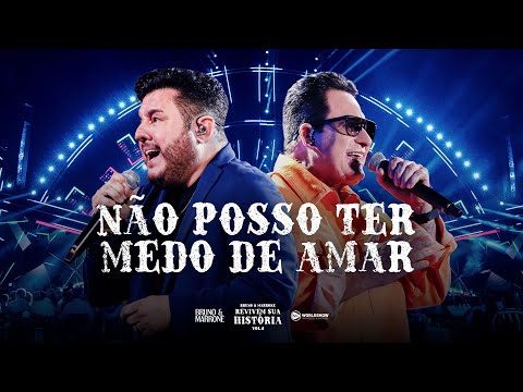 Bruno & Marrone - Não Posso Ter Medo de Amar (Clipe Oficial)