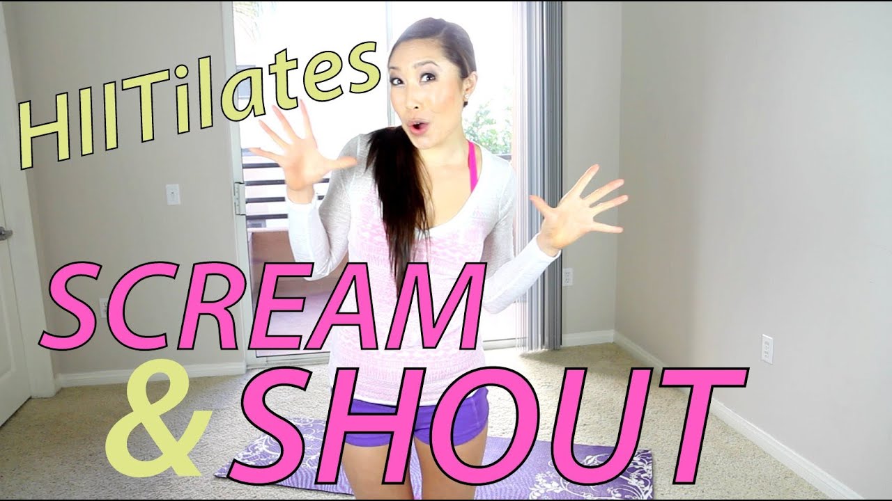 HIITilates: Scream & Shout - Blogilates