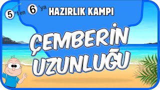 Çemberin Uzunluğu📘 5'ten 6'ya Hazırlık Kampı #2025