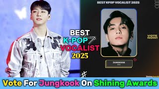 Vote for Jungkook on Shining Awards | Best K-Pop Vocalist 2025 | Jungkook | Shining Awards | #BTS 