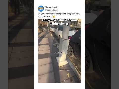 Ehliyet sınavından kalan gencin araçların park edilişine tepkisi 😄