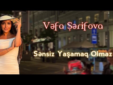 Vefa Serifova - Sensiz Yaşamaq Olmaz ( Yeni Mahni )