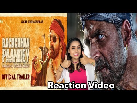 Bachchhan Paandey | Official Trailer | Reaction Video | Akshay Kriti Jacqueline Arshad…