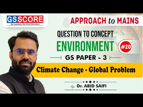 UPSC Mains Approach Through PYQs | Environment Part 20 | Climate Change - Global Problem | Dr. Abid