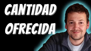 La cantidad ofrecida