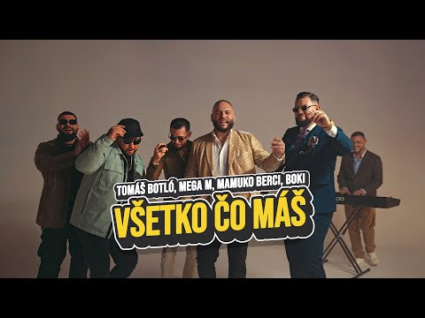 Tomáš Botló & Mega M & Mamuko Berci & BOKI - Všetko čo máš (prod. Bertok Pityu) lOfficial Videol