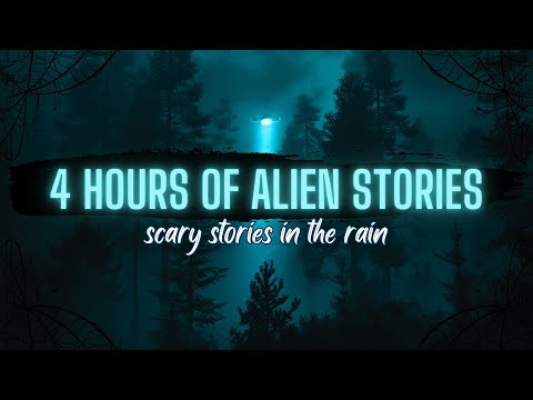 4 Hours of ALIEN Stories in the Rain | NO MUSIC COMP | #scarystories #aliens #creepystories