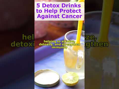 5 Detox Drinks to Help Protect Against Cancer