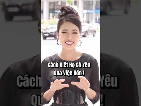 Cách Nhìn Đàn Ông Có Yêu Qua Việc Hôn! #anhmy #theyounglove #luonganhmy #tinhyeu #henho