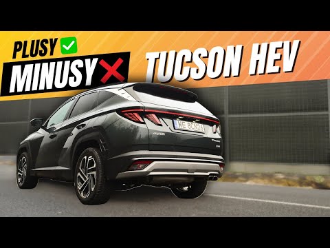 Hyundai Tucson HEV || Plusy ✅ i Minusy ❌