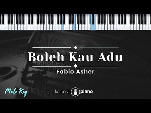 Boleh Kau Adu - Fabio Asher (KARAOKE PIANO - MALE KEY)