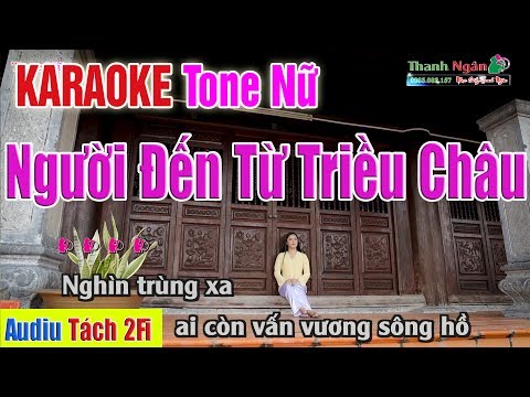 Người Đến Từ Triều Châu Karaoke Tone Nữ | Âm Thanh Tách Nhạc 2Fi – Nhạc Sống Thanh Ngân