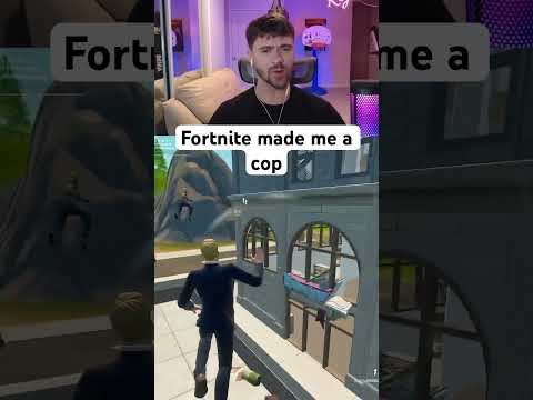 Fortnite Made Me A Cop