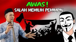 AWAS!! JANGAN SALAH DALAM MEMILIH PEMIMPIN.!!