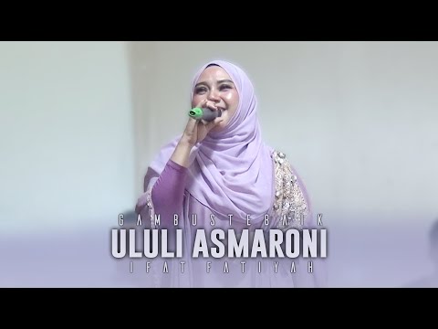 TERBARU GAMBUS | ULULI ASMARONI | IFAT FATIYAH