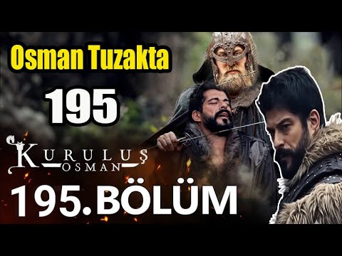 Osman Bey cehennemin kapısında! 195  Bölümde esaretin karanlığı başlıyor