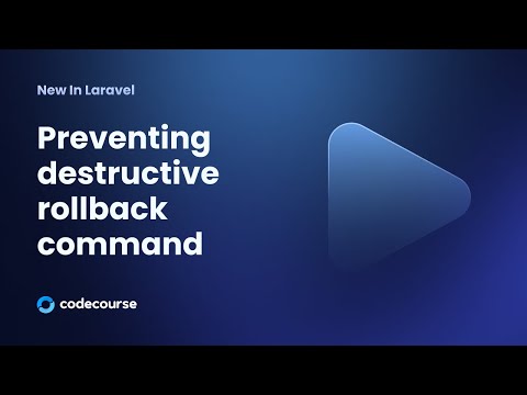 New in Laravel: Preventing destructive rollback command