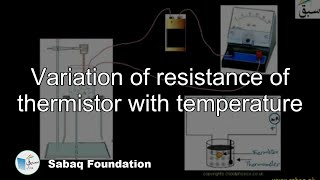 Variation of resistance of thermistor with temperature
