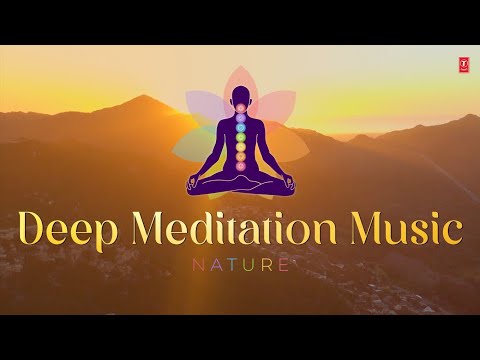 Deep Meditation Music | Music For Yoga Deep Sleep Positive Energy Relaxing Music |T-Series Spiritual