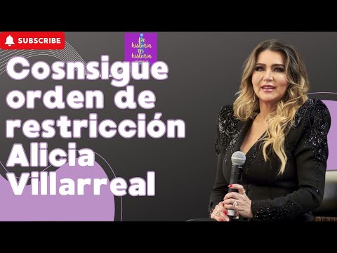 Alicia Villarreal consiguió orden de restricción